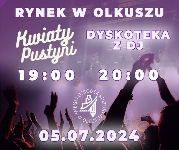 Koncert na Rynku w Olkuszu: Kwiaty Pustyni i zabawa z DJ! – zdjęcie 1